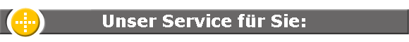 Unser Service für Sie: